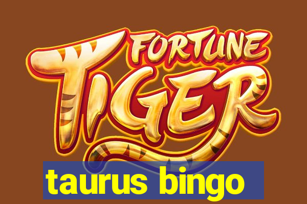 taurus bingo