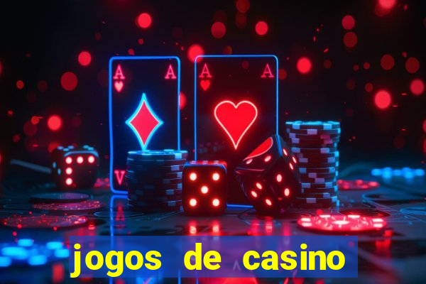 jogos de casino online para ganhar dinheiro