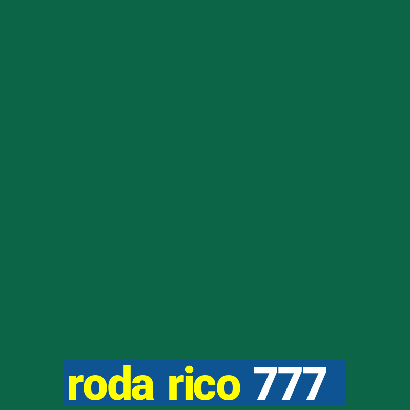 roda rico 777