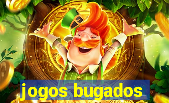 jogos bugados