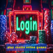 play casino online games