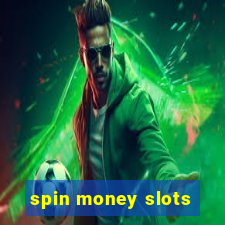 spin money slots