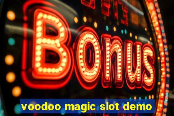 voodoo magic slot demo