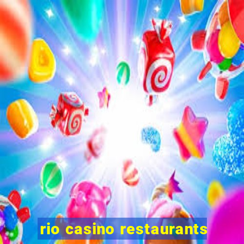 rio casino restaurants