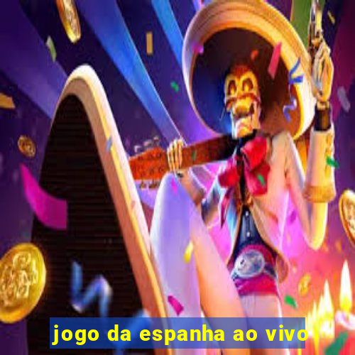 jogo da espanha ao vivo