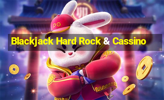 Blackjack Hard Rock & Cassino