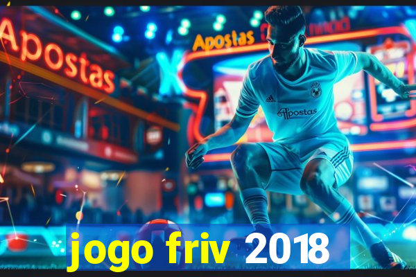 jogo friv 2018