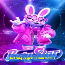 betting registration bonus