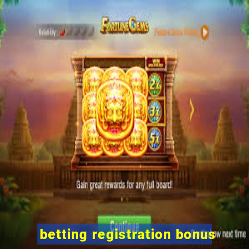 betting registration bonus