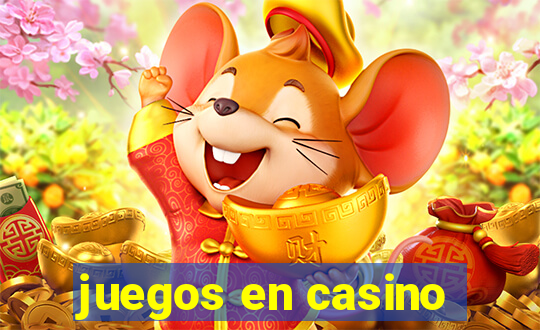 juegos en casino