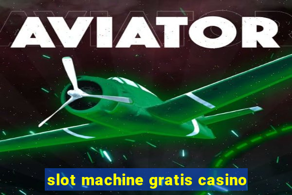 slot machine gratis casino