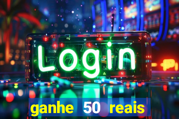 ganhe 50 reais para apostar cassino