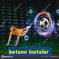 betano instalar