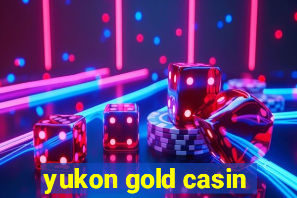 yukon gold casin