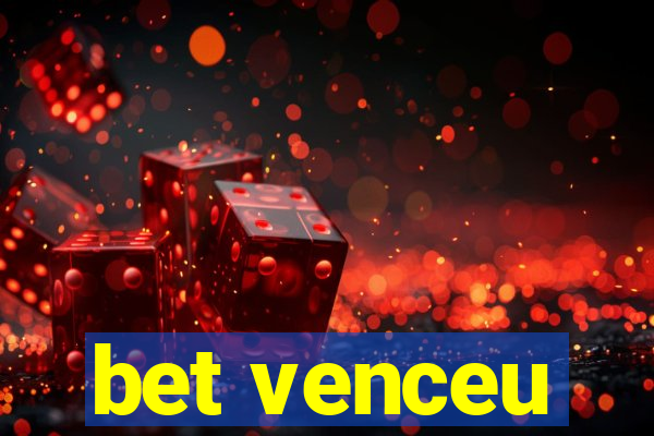 bet venceu