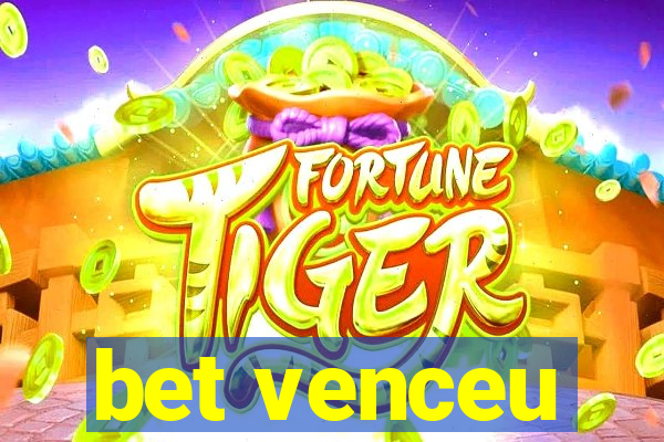 bet venceu