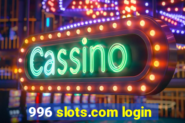 996 slots.com login