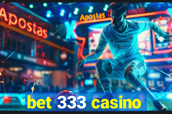 bet 333 casino