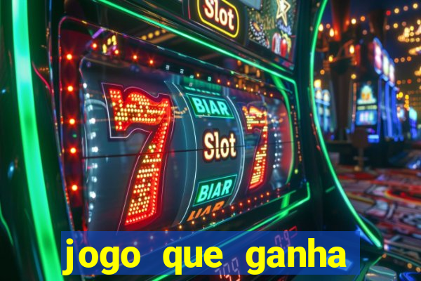 jogo que ganha dinheiro verdadeiro