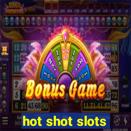 hot shot slots