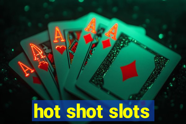 hot shot slots