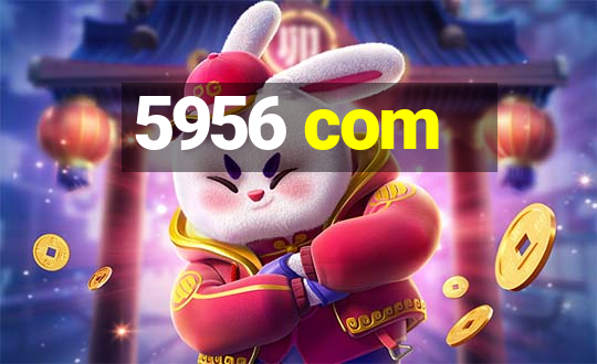 5956 com