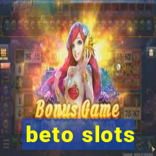 beto slots