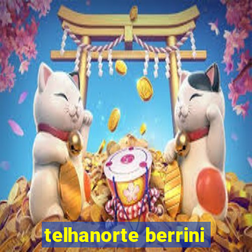 telhanorte berrini