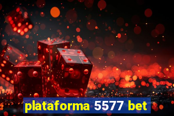 plataforma 5577 bet