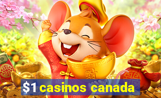 $1 casinos canada