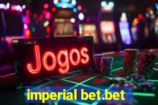 imperial bet.bet