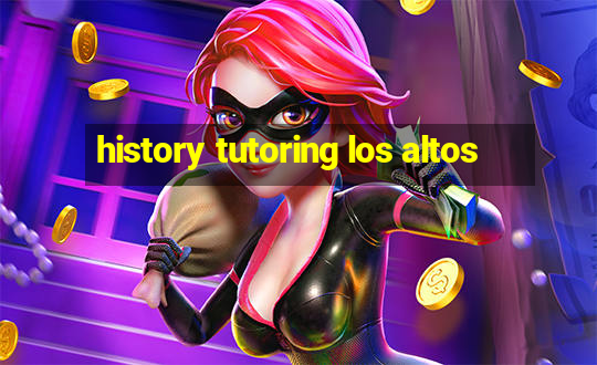 history tutoring los altos