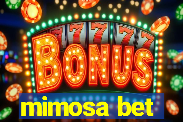 mimosa bet