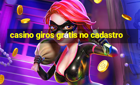 casino giros grátis no cadastro