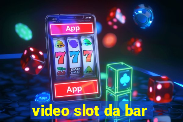 video slot da bar