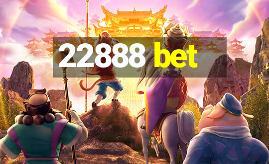 22888 bet