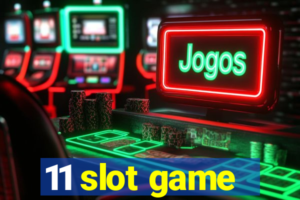 11 slot game