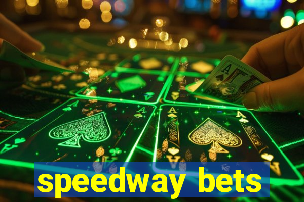 speedway bets