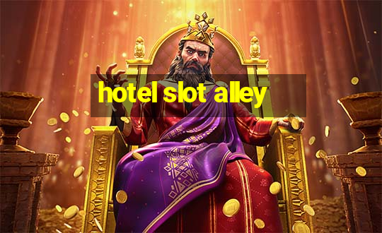 hotel slot alley