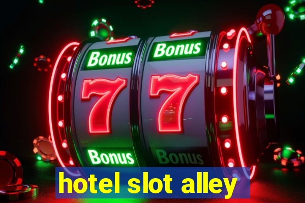 hotel slot alley