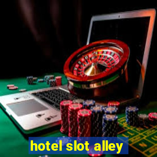 hotel slot alley