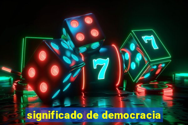 significado de democracia