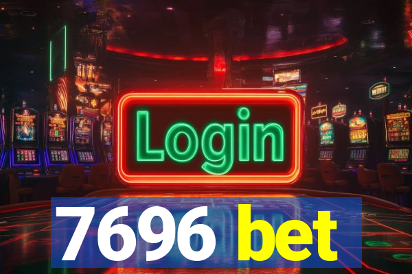 7696 bet