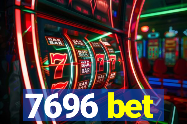 7696 bet