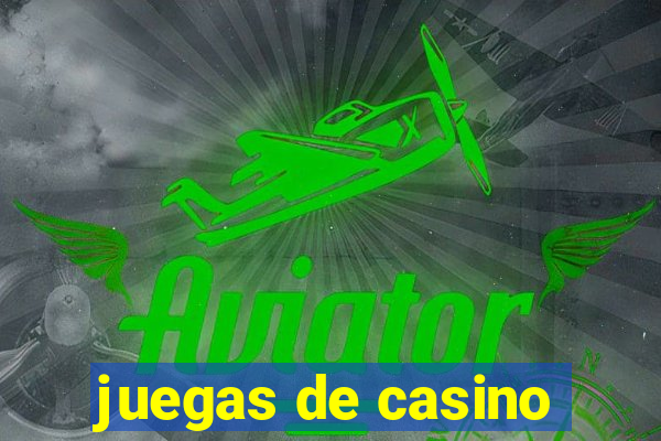 juegas de casino