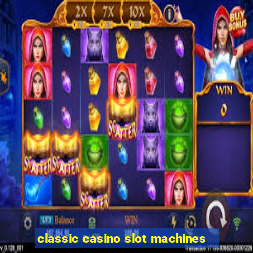 classic casino slot machines