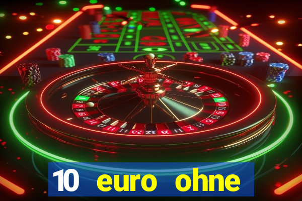 10 euro ohne einzahlung online casino