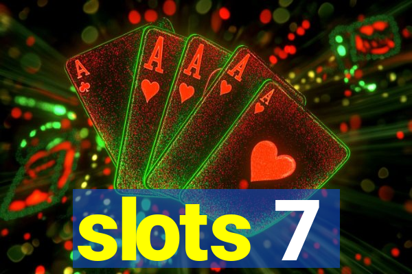 slots 7