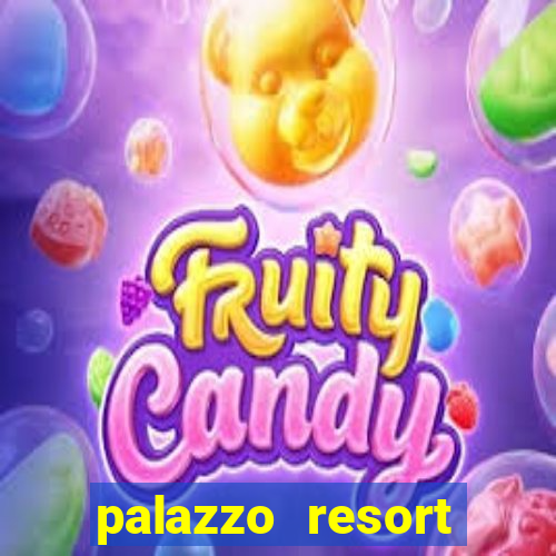 palazzo resort hotel casino