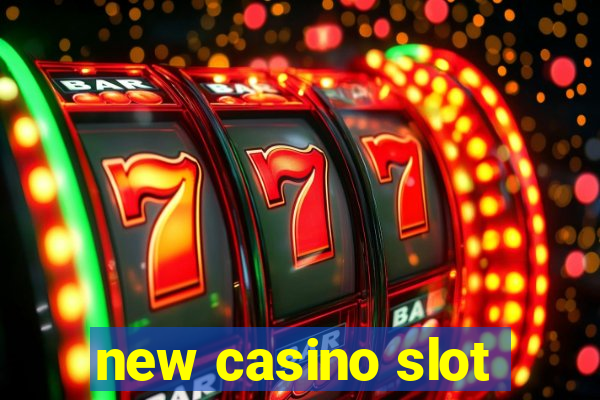 new casino slot